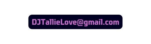 DJTallieLove gmail com